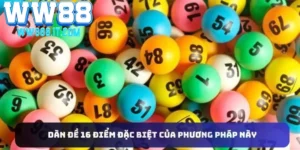 diem-dat-biet-cua-phuong-phap-bat-cau-dan-de-16-so