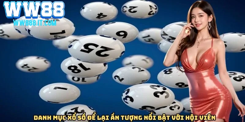 danh-muc-xo-so-de-lai-an-tuong-noi-bat-voi-hoi-vien